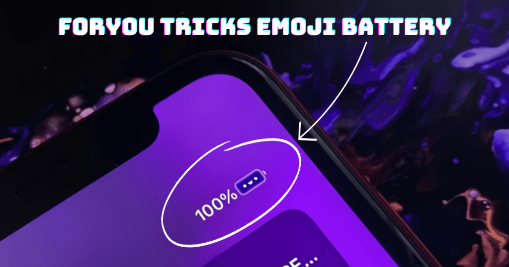 Foryou tricks emoji battery