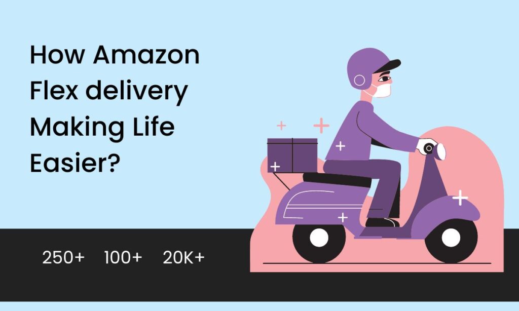 How Amazon Flex delivery Making Life Easier